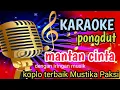 Download Lagu KARAOKE PONGDUT SUNDA MANTAN CINTA