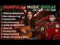 Download Lagu Top Hits Spotify Indonesia 2025 Full Album Reggae 🎧🔥 Kumpulan Musik Cover SKA REGGAE Terbaru 2025