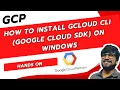 How to Install gcloud CLI Google Cloud SDK on Windows