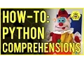 How-To Python Comprehensions of generators conditionals operators lists dics sets