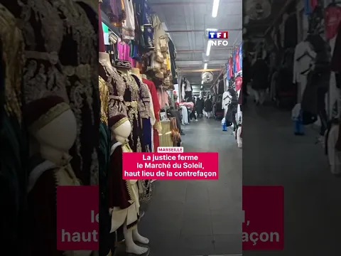 Marseille : la justice ferme le Marché du Soleil, haut lieu de la contrefaçon｜TF1 INFO