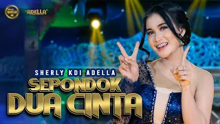 sepondok dua cinta sherly kdi adella om adella