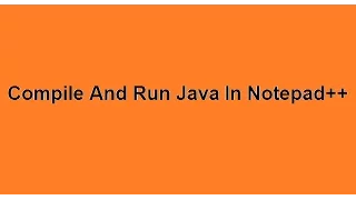 compile and run java in notepad