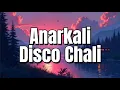 Download Lagu Mamta Sharma - Anarkali Disco Chali (Lyrics)