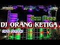 Download Lagu DJ Orang Ketiga ( FAREL PRAYOGA ) // DJ Slow Bass by @denyproject426 .... 🔊🎶