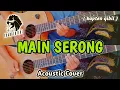Download Lagu THE CHANGCUTERS - MAIN SERONG Acoustic Guitar Cover