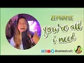 Download Lagu You're All I Need by Zephanie [ASOP] | Zephanatics Official