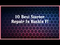 Top 10 Starter Repair In Ruskin Fl