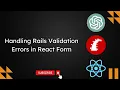Handling Rails validation errors in React form