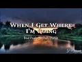 WHEN I GET WHERE I'M GOING | Brad Paisley & Dolly Parton | Lyric Video