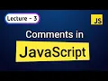 Lecture - 3 Comments In Javascript Detailed Explaination