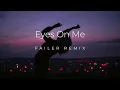 A7S - Eyes On Me (Failer Remix)