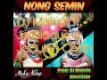 Download Lagu Nong Semin (Just Released 2017) - DJ Manzin ft. JayBlaque \u0026 Jabulon Chan