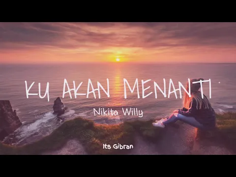 Download MP3 Ku Akan Menanti - Nikita Willy [Lirik]🎶