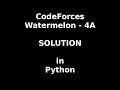 CodeForces Watermelon - 4A Solution in Python