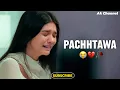 Download Lagu Pachhtawa 😭💔 | Breakup status | Sad Status | Mood Off Status | Ak channel |