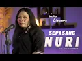 Sepasang Nuri  - Loela Drakel (Cover by Juslina Simamora)