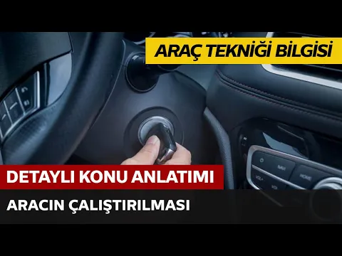 Araç Tekniği ve Motor Bilgisi / Aracın Çalıştırılması