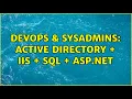 DevOps SysAdmins Active Directory IIS SQL ASP NET
