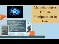 Metacharacters for File Manipulation in Unix Tutorial Part D