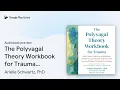 The Polyvagal Theory Workbook for Trauma by Arielle Schwartz P book