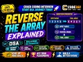 Reverse The Array Explained in Detail Code360 DSA Series C Logic Building Easy Logic