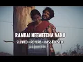 Lagu Rambai Neemeedha Naku Slowed Reverb | Anurag Kulkarni |
