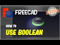 FreeCAD How To Use Boolean