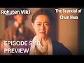 Lagu The Scandal of Chun Hwa | Episode 9-10 Preview (ENG SUB) | Go A Ra | Chang Ryul | Chani