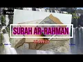 Download Lagu MUROTTAL SURAH AR - RAHMAN | MAQAM JIHARKAH