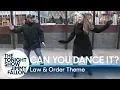 Can You Dance It?: Law \u0026 Order Theme