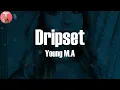 Young M.A - Dripset (Lyric Video)