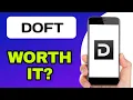 DOFT APP EXPLAINED - IS IT WORTH IT