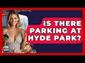 Is There Parking At Hyde Park - Europe Travel Pros