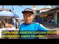 Download Lagu SUASANA PASAR SAGARANTEN JAMAN SEKARANG BEDA DENGAN JAMAN DULU