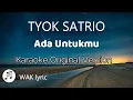 Download Lagu Tyok Satrio  - Ada Untukmu || Karaoke Original Version🎵🎵🎤🎤