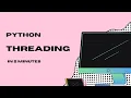 Python Threading in 2 Minutes Run Multiple Tasks Concurrently 2MinutesPy