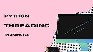 Python Threading in 2 Minutes Run Multiple Tasks Concurrently 2MinutesPy