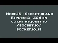 NodeJS Socket io and Express3 - 404 on client request to socket io js