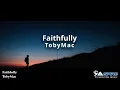 TobyMac - Faithfully [Lyric Video]