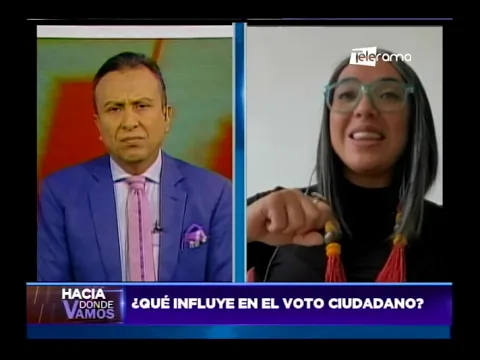 Hacia Dónde Vamos: ¿Qué influye en el voto ciudadano?