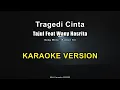 Download Lagu Tajul \u0026 Wany Hasrita - Tragedi Cinta ( Karaoke HQ )