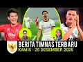 🔴 Berita Timnas ~ KAMIS 25 DESEMBER 2025 ~ Timnas Indonesia Terbaru Hari Ini