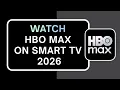 How to Watch HBO Max on Smart TV 2026