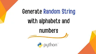 Python Generate Random String with letters and numbers Python Example Program