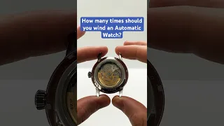 How Many Times Should You Wind An Automatic Watch 