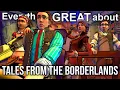 Everything GREAT About Tales From The Borderlands