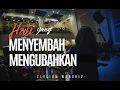 Download Lagu HATI YANG MENYEMBAH - ELYSIUM WORSHIP