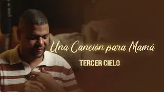 Tercer Cielo - Una Canción Para Mamá | Homenaje a Nuestras Madres