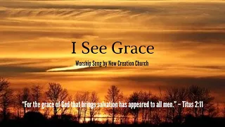 i see grace worship video lyrics